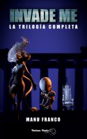 Invade Me trilogía saga ciencia ficción utopía distopía